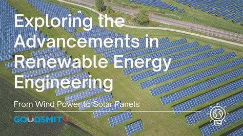 Exploring The Advancements In Renewable Energy Engineering Goudsmit Uk Exploring The Advancements In Renewable Energy Engineering Goudsmit Uk