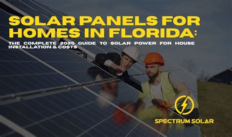 Solar Panels For Home In Florida The Complete 2025 Guide To Solar Solar Panels For Home In Florida The Complete 2025 Guide To Solar