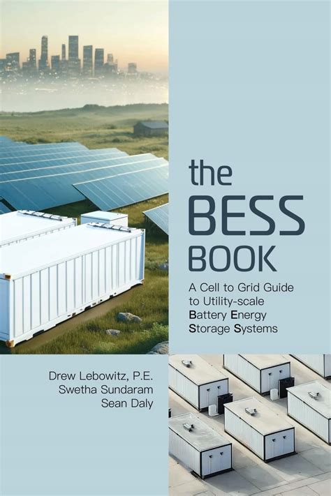 The Bess Book A Cell To Grid Guide To Utility Scale Battery Energy