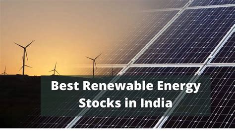 Top 17 Best Renewable Energy Stocks In India Solar Wind Hydro Power Top 17 Best Renewable Energy Stocks In India Solar Wind Hydro Power